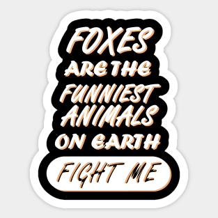 funny fox saying girls women puppy Sticker